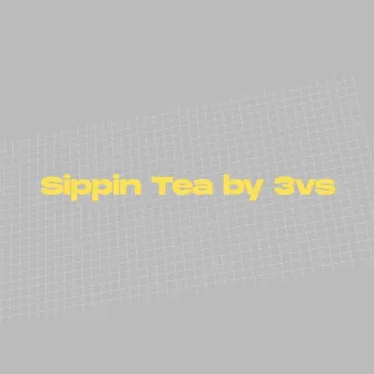 Sippin Tea by 3vs