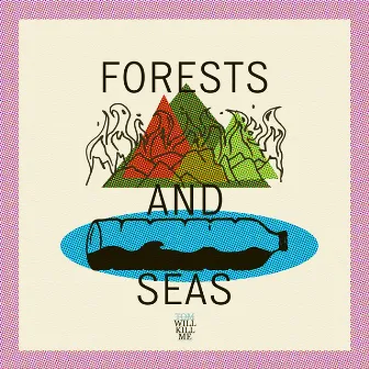 Forests And Seas by Tom Will Kill Me