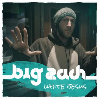 White Jesus by Big Zach