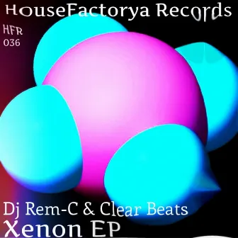 Xenon Ep by Clear Beats