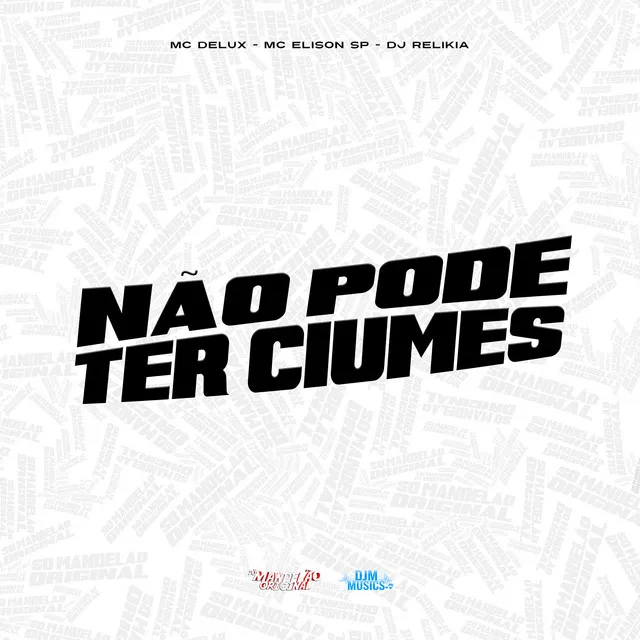 Não Pode Ter Ciumes