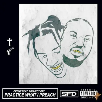 Practice What I Preach - Single by CKENT