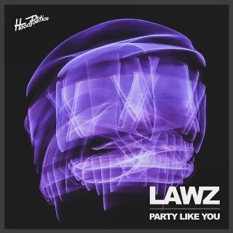 Party Like You by LAWZ