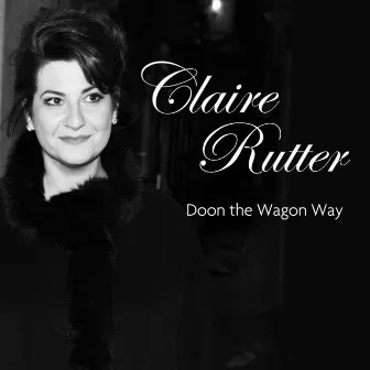 Doon the Wagon Way (Big River Big Songs - The Tyne) by Claire Rutter