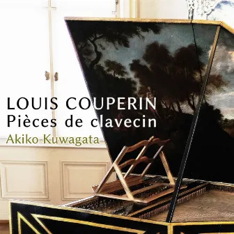 Louis Couperin & Froberger: Keyboard Works by 松坂大佑