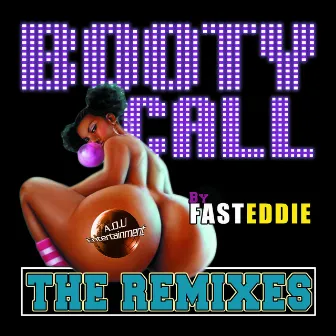 Booty Call (The Remixes) by Fast Eddie