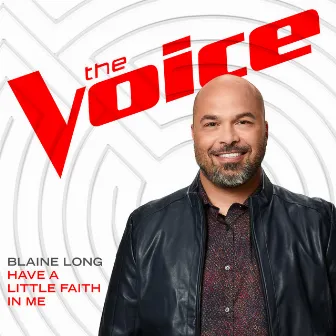 Have A Little Faith In Me (The Voice Performance) by Blaine Long