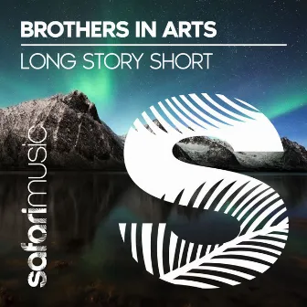 Long story short by Brothers in Arts