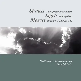 Strauss: Also sprach Zarathustra - Ligeti: Atmospheres - Mozart: Symphony No. 41, 