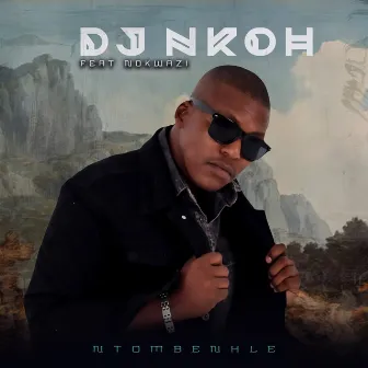 Ntombenhle by Dj Nkoh