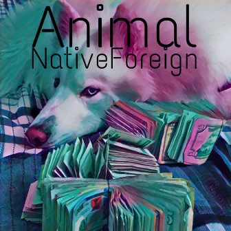 Animal by Native Foreign