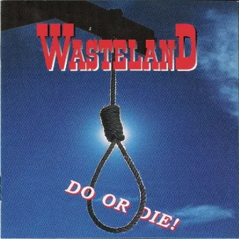 Do or Die! by Wasteland