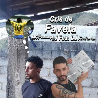 Cria da Favela by Mc Formiga Do J