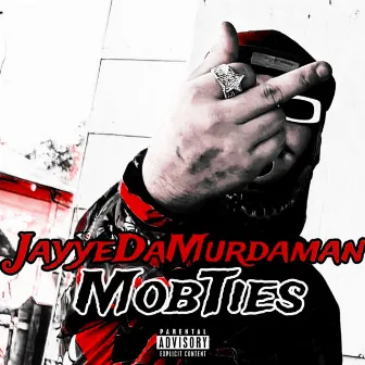 MobTies by JayyeDaMurdaman