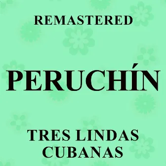 Tres lindas cubanas (Remastered) by Peruchín