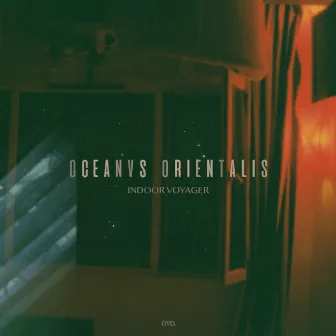 Indoor Voyager EP by Oceanvs Orientalis