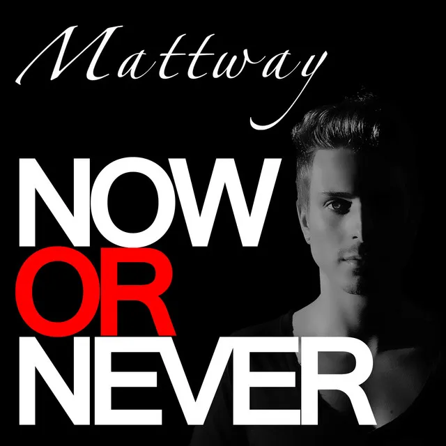 Now Or Never - Mattway Extended Mix