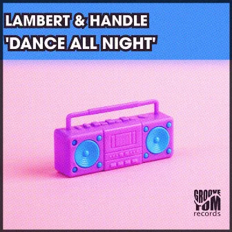 Dance All Night by Lambert & Handle