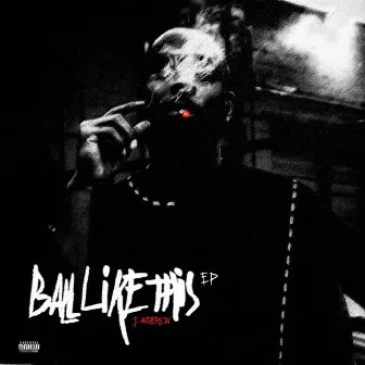 Ball Like This EP by J.Anderson