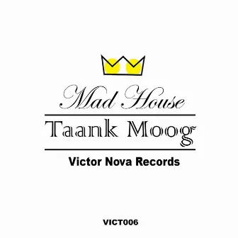 Mad House by Taank Moog