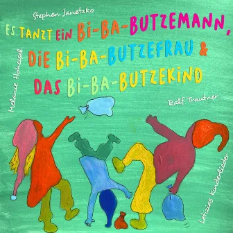 Es tanzt ein Bi-Ba-Butzemann, die Bi-Ba-Butzefrau & das Bi-Ba-Butzekind by Ralf Trautner