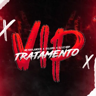 Tratamento Vip by Mc Raylander