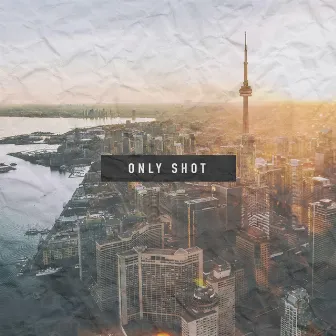 Only Shot by DillyGotItBumpin