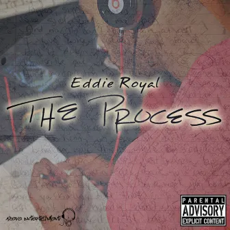 The Process by eddie ROYAL