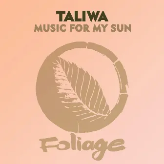 Music For My Sun by Taliwa