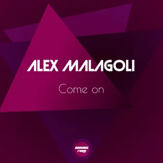 Come On by Alex Malagoli