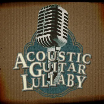 Acoustic Guitar Lullaby by Unknown Artist