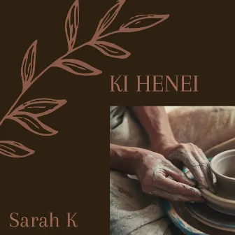 Ki Hinei by Sarah K