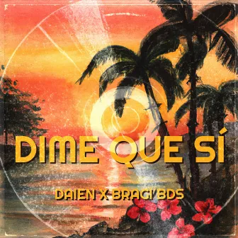 Dime Que Sí by DAIEN