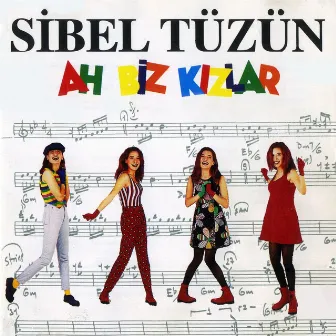 Ah Biz Kızlar by Sibel Tüzün