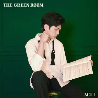 Act I: The Green Room by CHANNY D