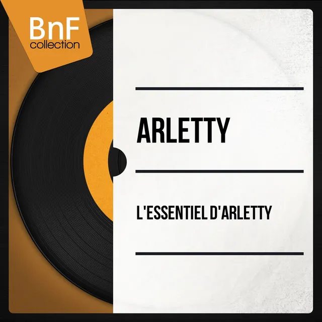 L'Essentiel d'Arletty (Mono Version)