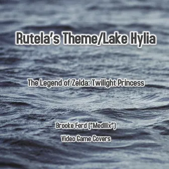 Rutela's Theme/Lake Hylia (From 