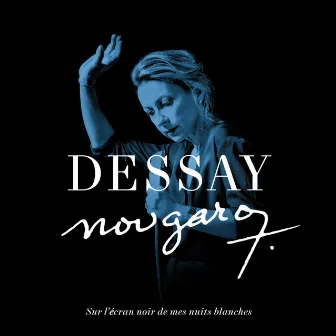 Nougaro : Sur l'écran noir de mes nuits blanches by Natalie Dessay