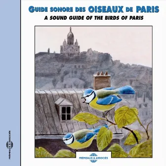 Guide sonore des oiseaux de Paris (A Sound Guide of the Birds of Paris) by Frémeaux Nature