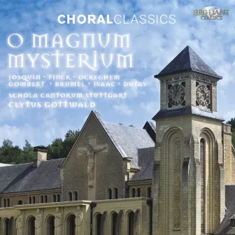 Choral Classics: O Magnum Mysterium by Schola Cantorum Stuttgart