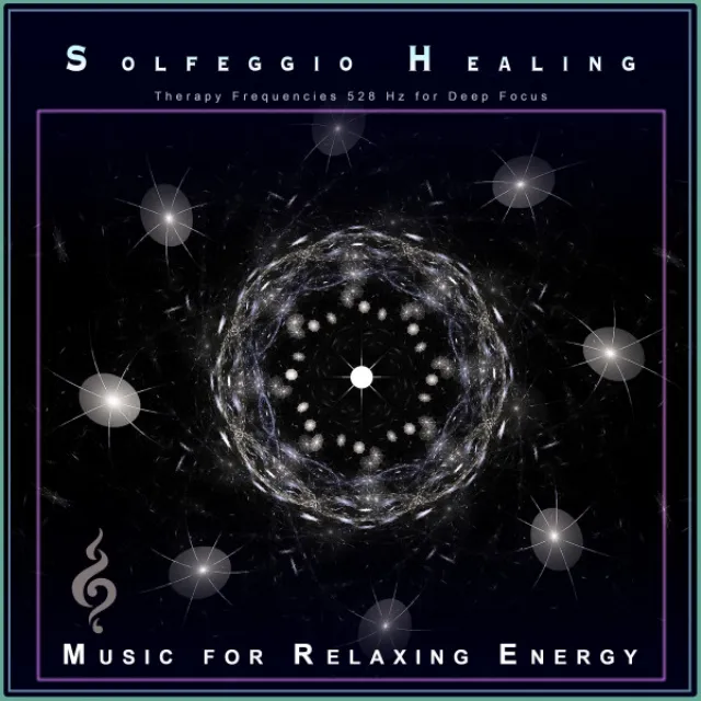 Solfeggio Healing: Therapy Frequencies 528 Hz for Deep Focus