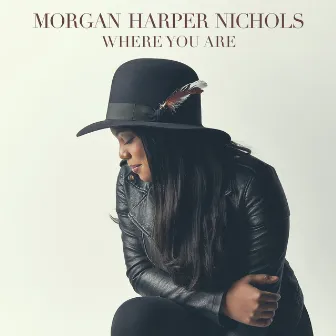 Where You Are by Morgan Harper Nichols