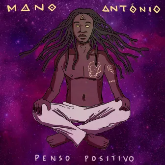 Penso Positivo by Mano António