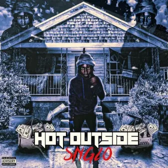 Hot Outside by SNG ZO