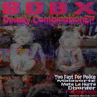 Deadly Combination EP by SDBX