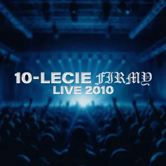 10 - Lecie FIRMY (Live 2010) by FIRMA