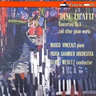 Lipatti: Piano Concertino in the Classical Style / Piano Sonatina / Nocturnes by Marco Vincenzi