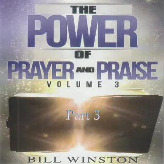 The Power of Prayer and Praise, Pt. 3 (Live) by Bill Winston