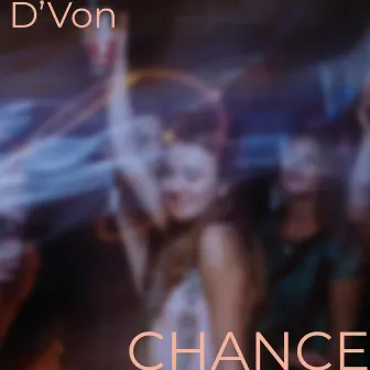 Chance by D'von