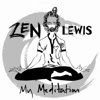 My Meditation by Zen Lewis